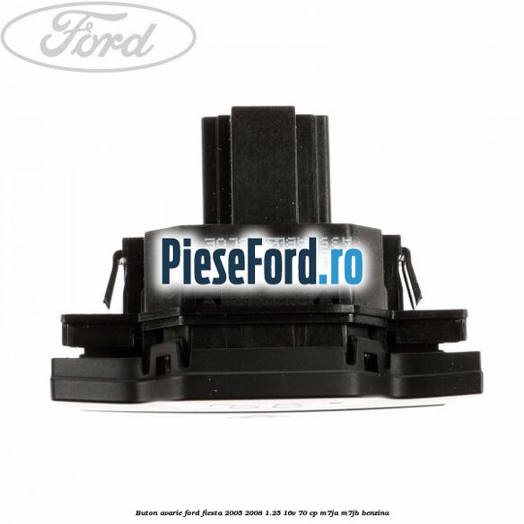 Buton avarie Ford Fiesta 2005-2008 1.25 16V 70 cp M7JA, M7JB benzina