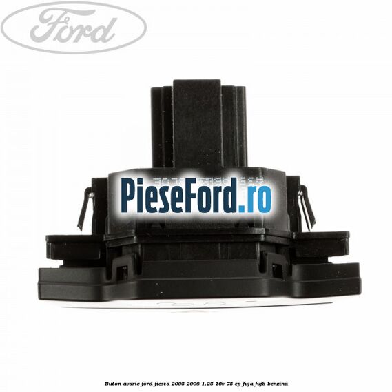 Buton avarie Ford Fiesta 2005-2008 1.25 16V 75 cp FUJA, FUJB benzina