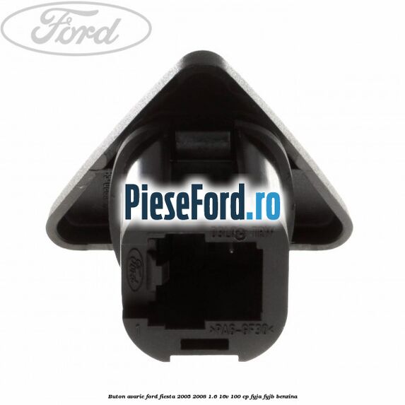 Buton avarie Ford Fiesta 2005-2008 1.6 16V 100 cp FYJA, FYJB benzina