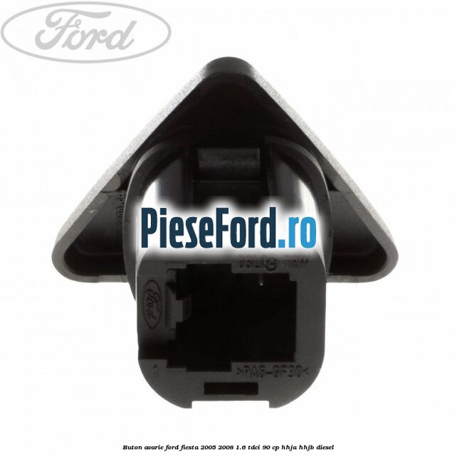 Buton avarie Ford Fiesta 2005-2008 1.6 TDCi 90 cp Buton avarie Ford Fiesta 2005-2008 1.6 TDCi 90 cp HHJA, HHJB diesel