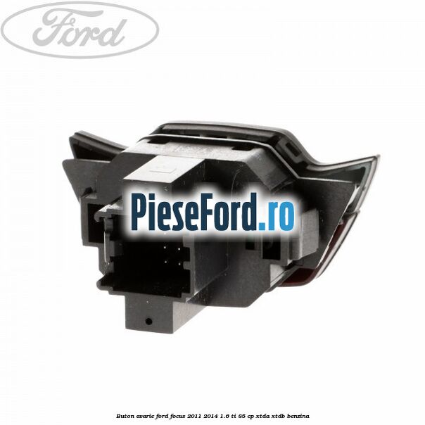 Buton avarie Ford Focus 2011-2014 1.6 Ti 85 cp XTDA, XTDB benzina