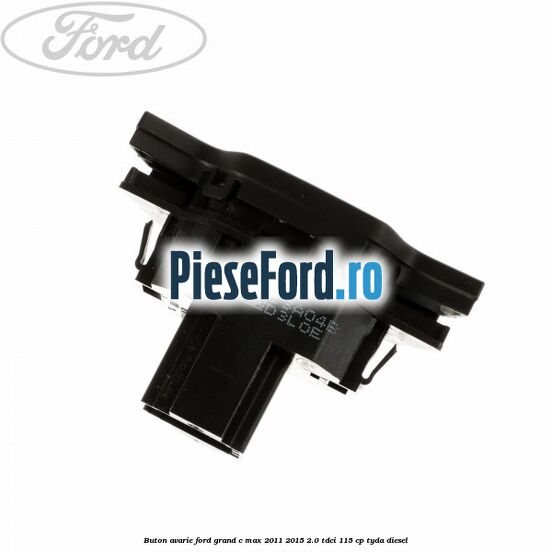 Buton avarie Ford Grand C-Max 2011-2015 2.0 TDCi 115 cp TYDA diesel