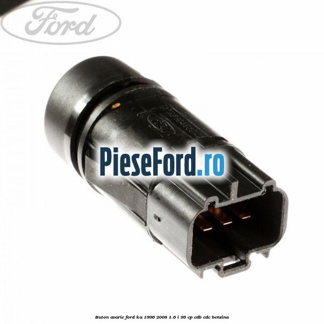 Buton avarie Ford Ka 1996-2008 1.6 i 95 cp CDB, CDC benzina