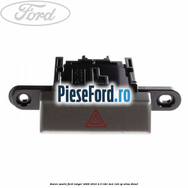 Buton avarie Ford Ranger 2006-2012 2.5 TDCi 4x4 143 cp WLAA diesel
