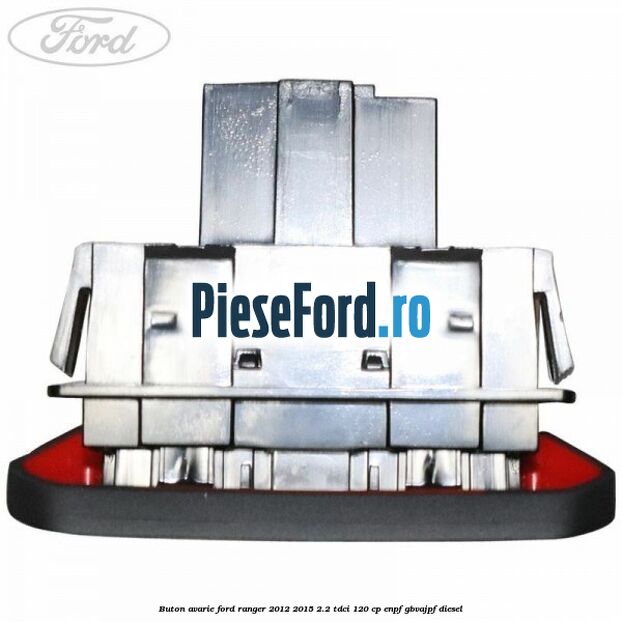 Buton avarie Ford Ranger 2012-2015 2.2 TDCi 120 cp ENPF, GBVAJPF diesel