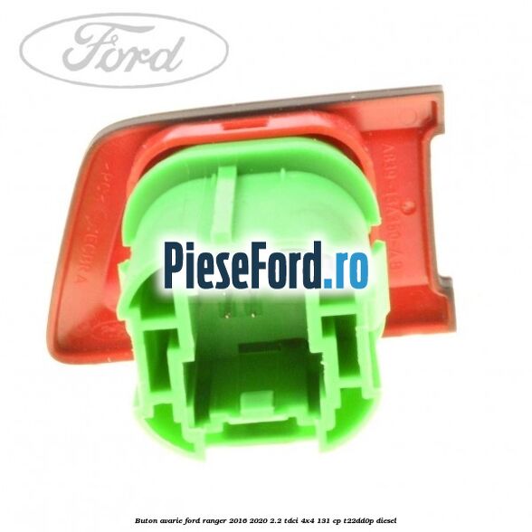 Buton avarie Ford Ranger 2016-2020 2.2 TDCi 4x4 131 cp T22DD0P diesel