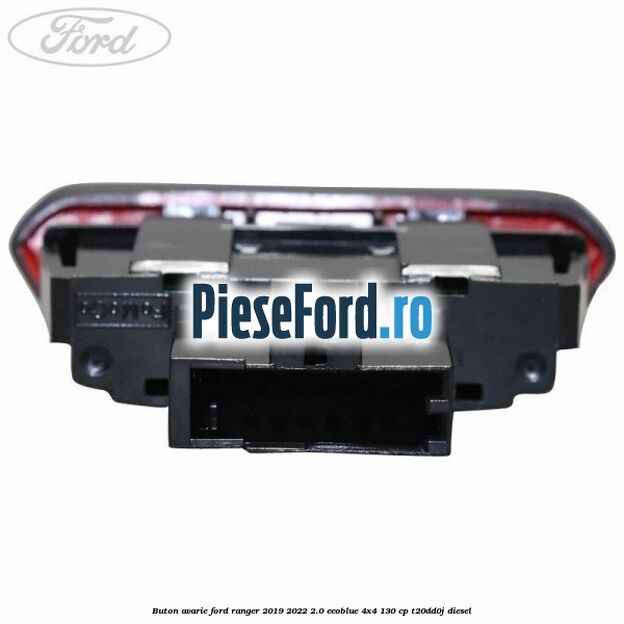 Buton avarie Ford Ranger 2019-2022 2.0 EcoBlue 4x4 130 cp T20DD0J diesel