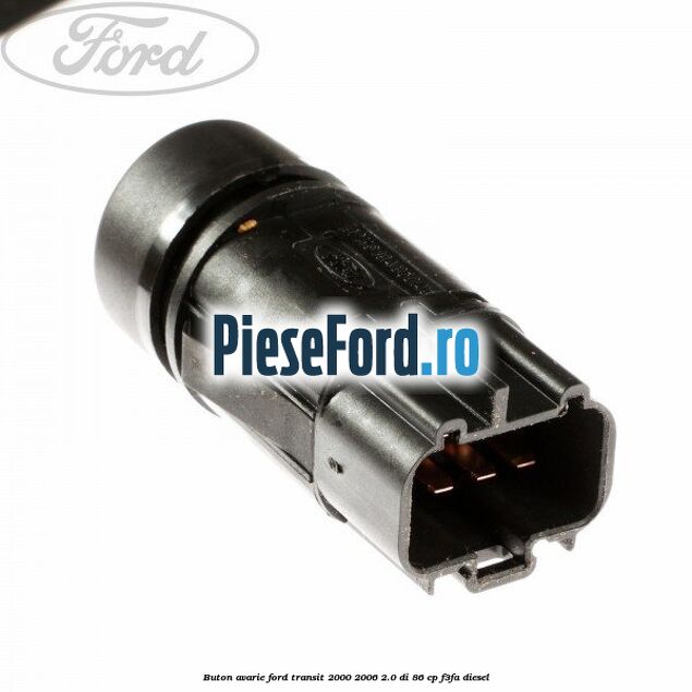 Buton avarie Ford Transit 2000-2006 2.0 DI 86 cp F3FA diesel