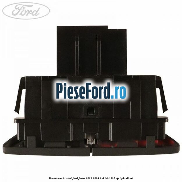 Buton avarie mini Ford Focus 2011-2014 2.0 TDCi 115 cp TYDA diesel