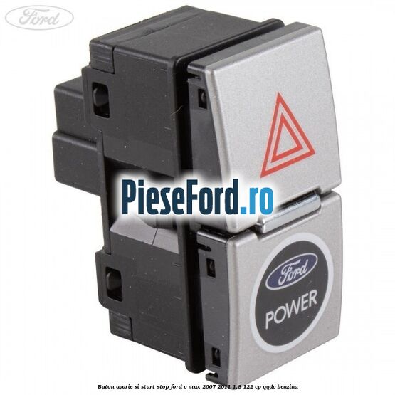 Buton avarie si start stop Ford C-Max 2007-2011 1.8 122 cp QQDC benzina