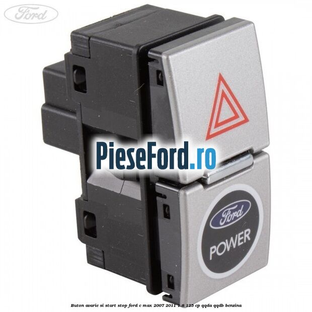 Buton avarie si start stop Ford C-Max 2007-2011 1.8 125 cp QQDA, QQDB benzina