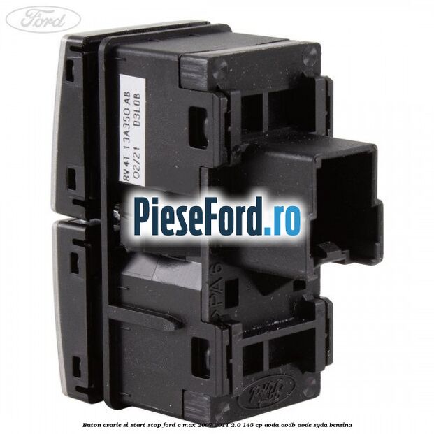 Buton avarie si start stop Ford C-Max 2007-2011 2.0 145 cp AODA, AODB, AODE, SYDA benzina