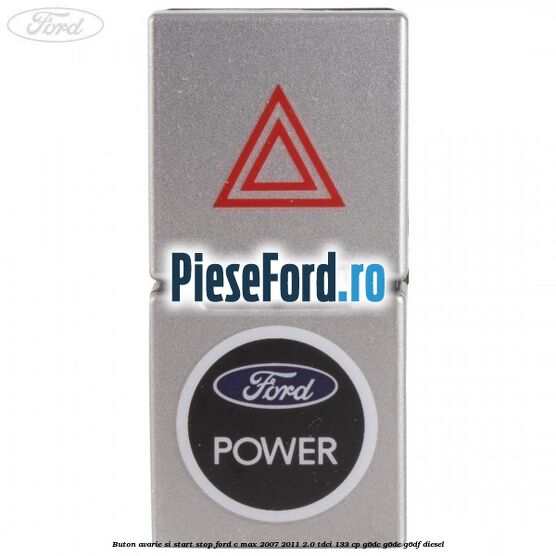 Buton avarie si start stop Ford C-Max 2007-2011 2.0 TDCi 133 cp G6DC, G6DE, G6DF diesel