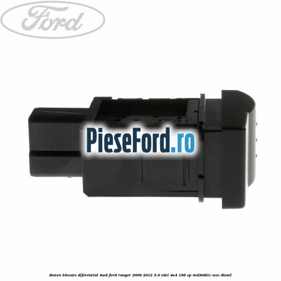 Buton blocare diferential 4WD Ford Ranger 2006-2012 3.0 TDCi 4x4 156 cp MD30DITC, WEC diesel
