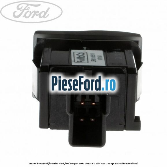 Buton blocare diferential 4WD Ford Ranger 2006-2012 3.0 TDCi 4x4 156 cp MD30DITC, WEC diesel
