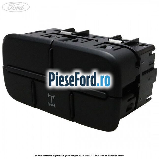 Buton comanda diferential Ford Ranger 2016-2020 2.2 TDCi 131 cp T22DD0P diesel