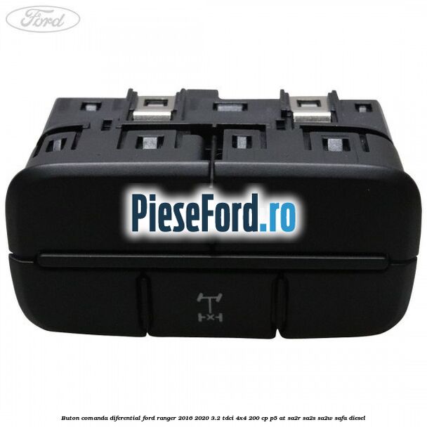 Buton comanda diferential Ford Ranger 2016-2020 3.2 TDCi 4x4 200 cp Buton comanda diferential Ford Ranger 2016-2020 3.2 TDCi 4x4 200 cp P5-AT, SA2R, SA2S, SA2W, SAFA diesel