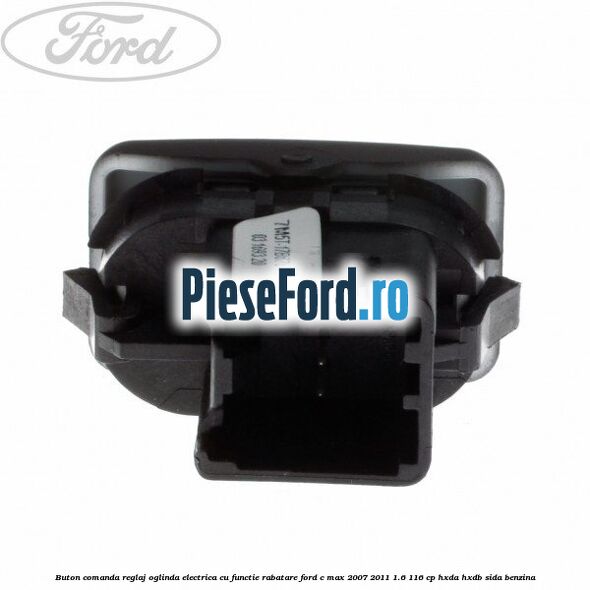 Buton comanda reglaj oglinda electrica cu functie rabatare Ford C-Max 2007-2011 1.6 116 cp HXDA, HXDB, SIDA benzina
