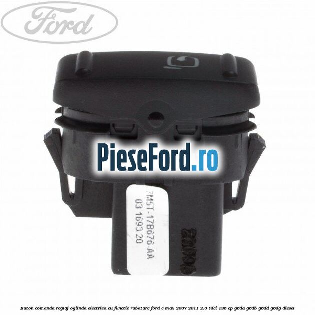 Buton comanda reglaj oglinda electrica cu functie rabatare Ford C-Max 2007-2011 2.0 TDCi 136 cp G6DA, G6DB, G6DD, G6DG diesel