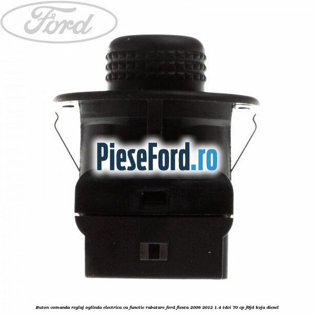 Buton comanda reglaj oglinda electrica cu functie rabatare Ford Fiesta 2008-2012 1.4 TDCi 70 cp F6JD, KVJA diesel