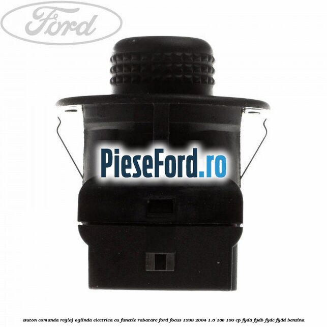 Buton comanda reglaj oglinda electrica cu functie rabatare Ford Focus 1998-2004 1.6 16V 100 cp FYDA, FYDB, FYDC, FYDD benzina