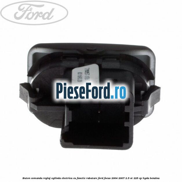 Buton comanda reglaj oglinda electrica cu functie rabatare Ford Focus 2004-2007 2.5 ST 225 cp HYDA benzina