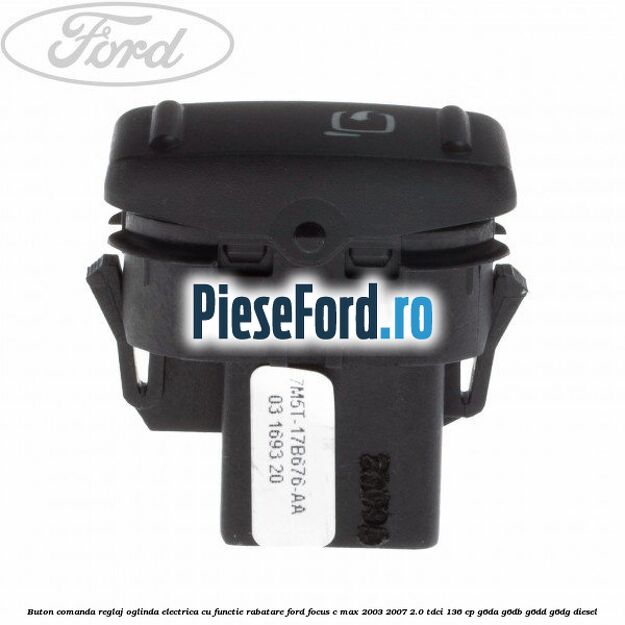 Buton comanda reglaj oglinda electrica cu functie rabatare Ford Focus C-Max 2003-2007 2.0 TDCi 136 cp G6DA, G6DB, G6DD, G6DG diesel