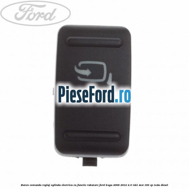 Buton comanda reglaj oglinda electrica cu functie rabatare Ford Kuga 2008-2012 2.0 TDCI 4x4 163 cp
