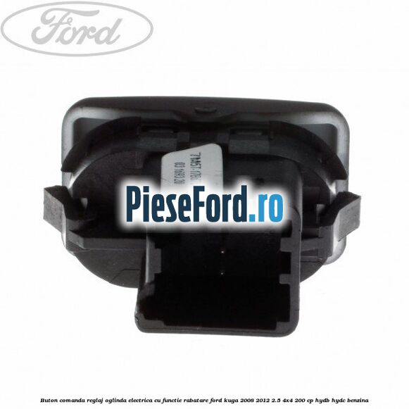 Buton comanda reglaj oglinda electrica cu functie rabatare Ford Kuga 2008-2012 2.5 4x4 200 cp HYDB, HYDC benzina