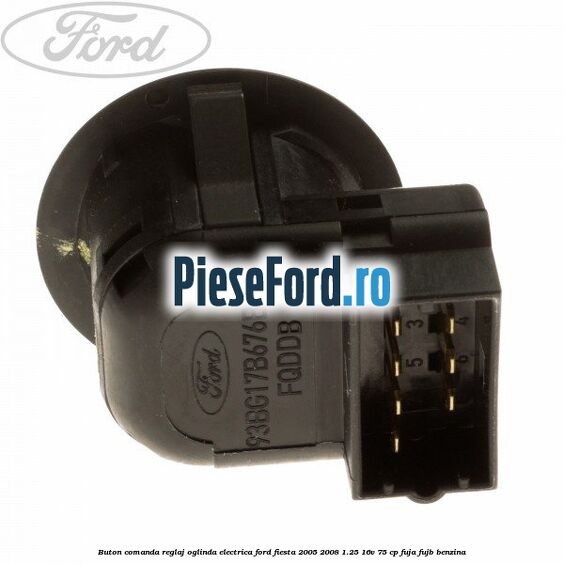 Buton comanda reglaj oglinda electrica Ford Fiesta 2005-2008 1.25 16V 75 cp FUJA, FUJB benzina