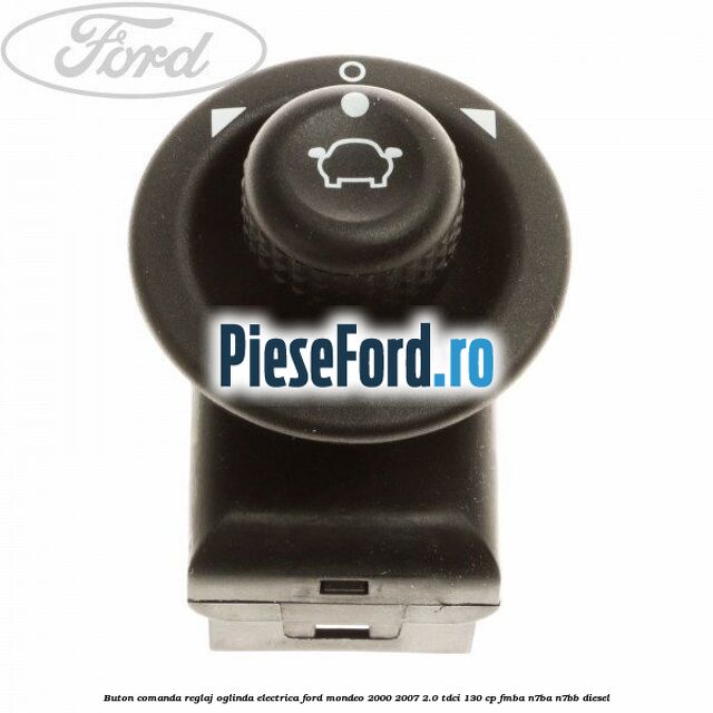 Buton comanda reglaj oglinda electrica Ford Mondeo 2000-2007 2.0 TDCi 130 cp