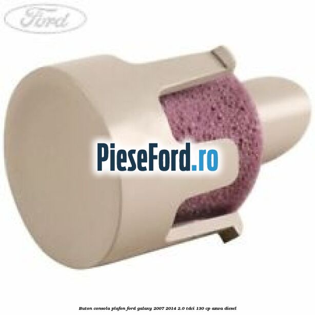 Buton consola plafon Ford Galaxy 2007-2014 2.0 TDCi 130 cp AZWA diesel