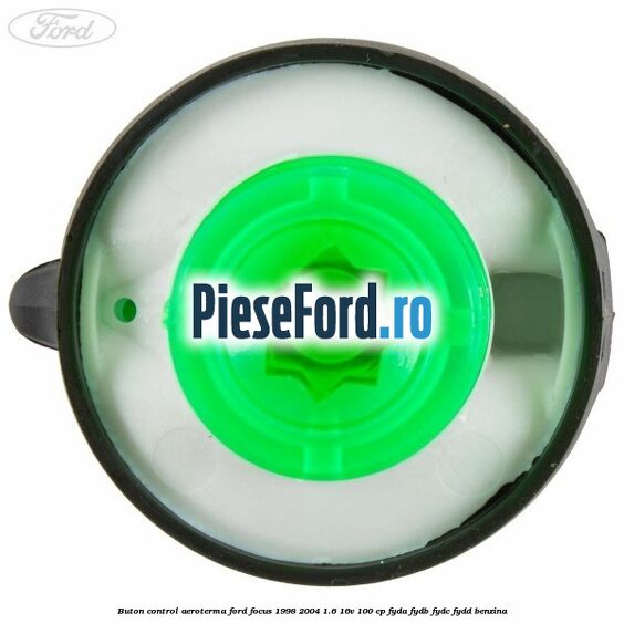 Buton control aeroterma Ford Focus 1998-2004 1.6 16V 100 cp FYDA, FYDB, FYDC, FYDD benzina
