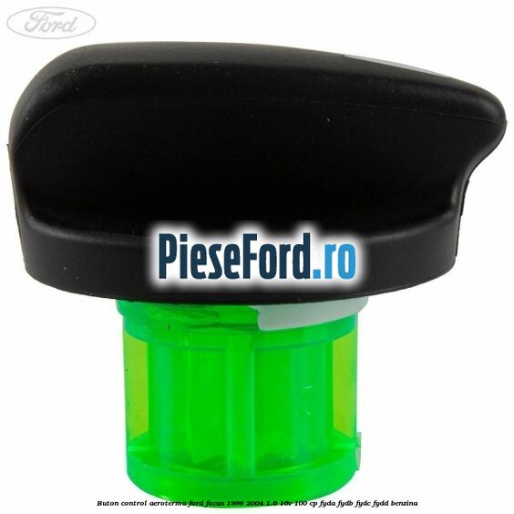 Buton control aeroterma Ford Focus 1998-2004 1.6 16V 100 cp FYDA, FYDB, FYDC, FYDD benzina
