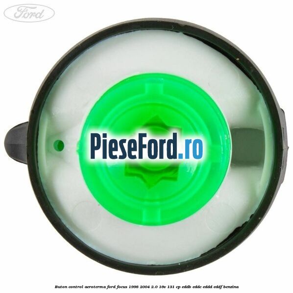 Buton control aeroterma Ford Focus 1998-2004 2.0 16V 131 cp EDDB, EDDC, EDDD, EDDF benzina