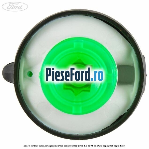 Buton control aeroterma Ford Tourneo Connect 2002-2014 1.8 Di 75 cp BHPA, P7PA, P7PB, R2PA diesel
