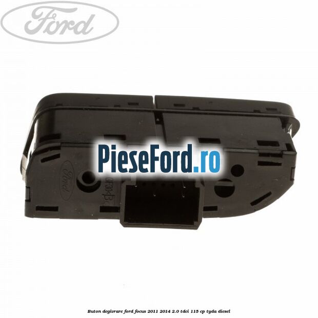 Buton degivrare Ford Focus 2011-2014 2.0 TDCi 115 cp TYDA diesel