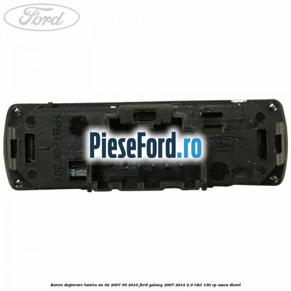 Buton degivrare luneta an 02/2007-09/2010 Ford Galaxy 2007-2014 2.0 TDCi 130 cp AZWA diesel