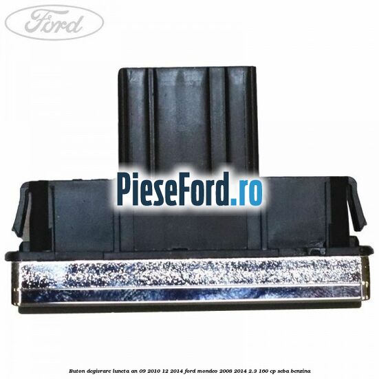 Buton degivrare luneta an 09/2010-12/2014 Ford Mondeo 2008-2014 2.3 160 cp SEBA benzina