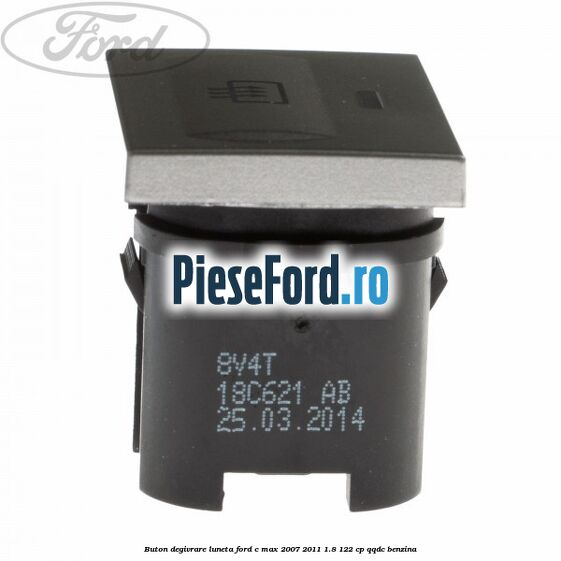 Buton degivrare luneta Ford C-Max 2007-2011 1.8 122 cp Buton degivrare luneta Ford C-Max 2007-2011 1.8 122 cp QQDC benzina