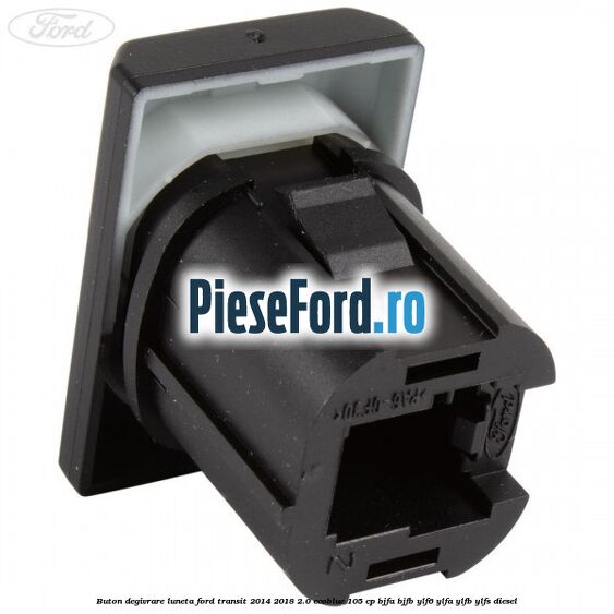 Buton degivrare luneta Ford Transit 2014-2018 2.0 EcoBlue 105 cp Buton degivrare luneta Ford Transit 2014-2018 2.0 EcoBlue 105 cp BJFA, BJFB, YLF6, YLFA, YLFB, YLFS diesel