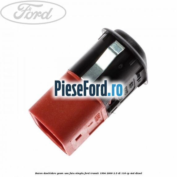 Buton deschidere geam usa fata, simplu Ford Transit 1994-2000 2.5 DI 116 cp 4ED diesel