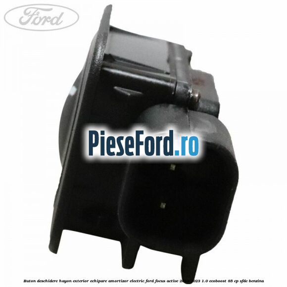 Buton deschidere hayon exterior echipare amortizor electric Ford Focus Active 2019-2023 1.0 EcoBoost 85 cp SFDC benzina