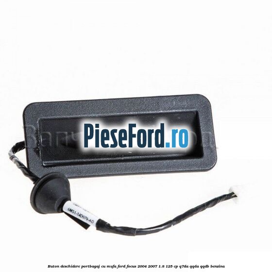 Buton deschidere portbagaj cu mufa Ford Focus 2004-2007 1.8 125 cp Q7DA, QQDA, QQDB benzina