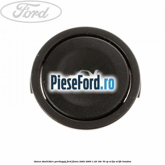 Buton deschidere portbagaj Ford Fiesta 2002-2005 1.25 16V 70 cp M7JA, M7JB benzina