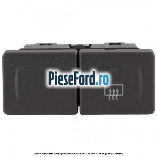 Buton dezaburire luneta Ford Fiesta 2005-2008 1.25 16V 70 cp Buton dezaburire luneta Ford Fiesta 2005-2008 1.25 16V 70 cp M7JA, M7JB benzina