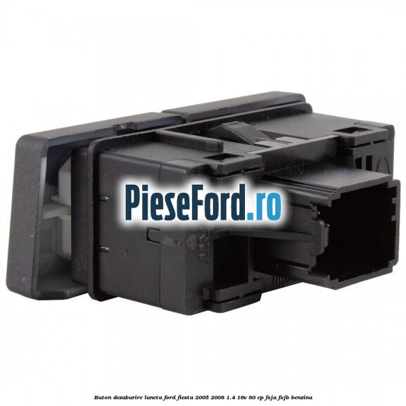 Buton dezaburire luneta Ford Fiesta 2005-2008 1.4 16V 80 cp Buton dezaburire luneta Ford Fiesta 2005-2008 1.4 16V 80 cp FXJA, FXJB benzina