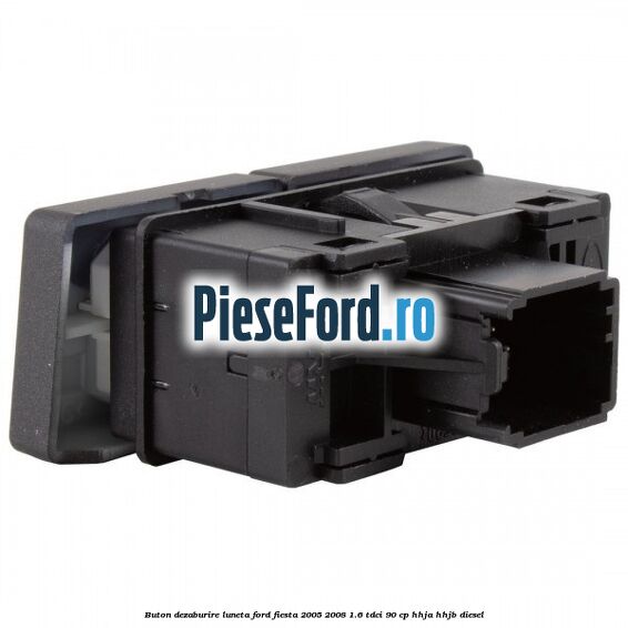 Buton dezaburire luneta Ford Fiesta 2005-2008 1.6 TDCi 90 cp HHJA, HHJB diesel