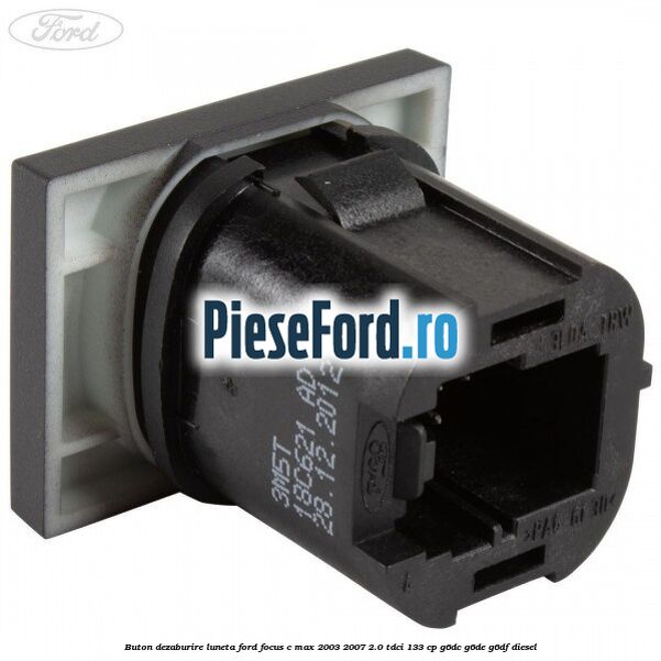 Buton dezaburire luneta Ford Focus C-Max 2003-2007 2.0 TDCi 133 cp Buton dezaburire luneta Ford Focus C-Max 2003-2007 2.0 TDCi 133 cp G6DC, G6DE, G6DF diesel