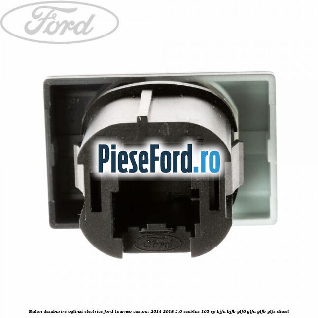 Buton dezaburire oglinzi electrice Ford Tourneo Custom 2014-2018 2.0 EcoBlue 105 cp BJFA, BJFB, YLF6, YLFA, YLFB, YLFS diesel